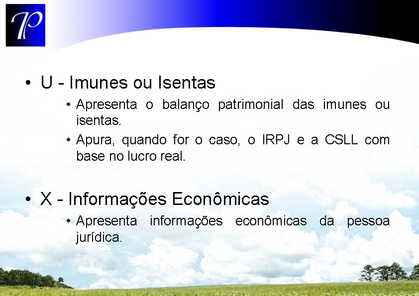  • U - Imunes ou Isentas • Apresenta o balanço patrimonial das imunes