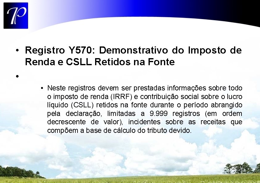  • Registro Y 570: Demonstrativo do Imposto de Renda e CSLL Retidos na