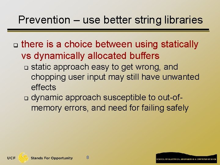 Prevention – use better string libraries q there is a choice between using statically