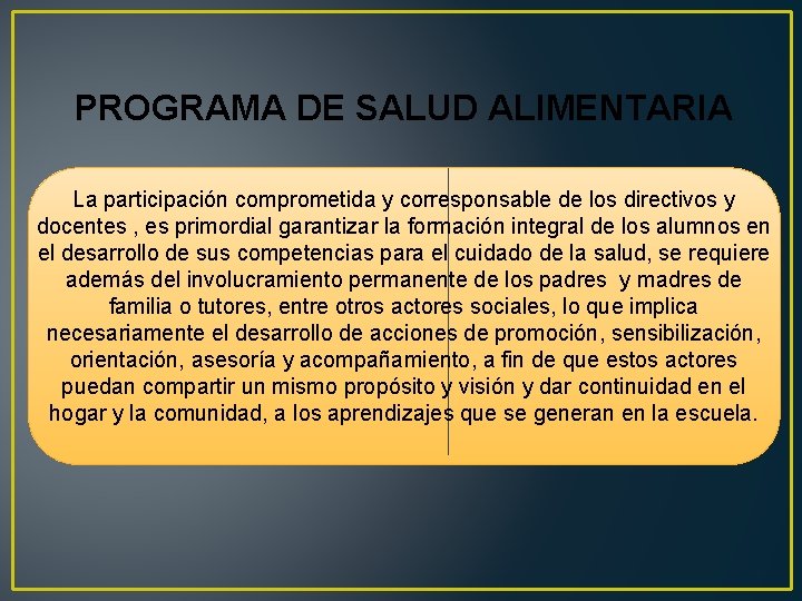 PROGRAMA DE SALUD ALIMENTARIA La participación comprometida y corresponsable de los directivos y docentes