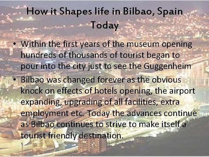 How it Shapes life in Bilbao, Spain Today • Within the first years of