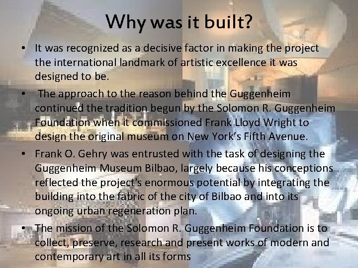 Why was it built? • It was recognized as a decisive factor in making