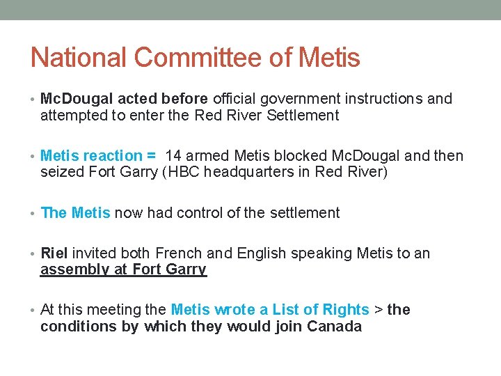 National Committee of Metis • Mc. Dougal acted before official government instructions and attempted