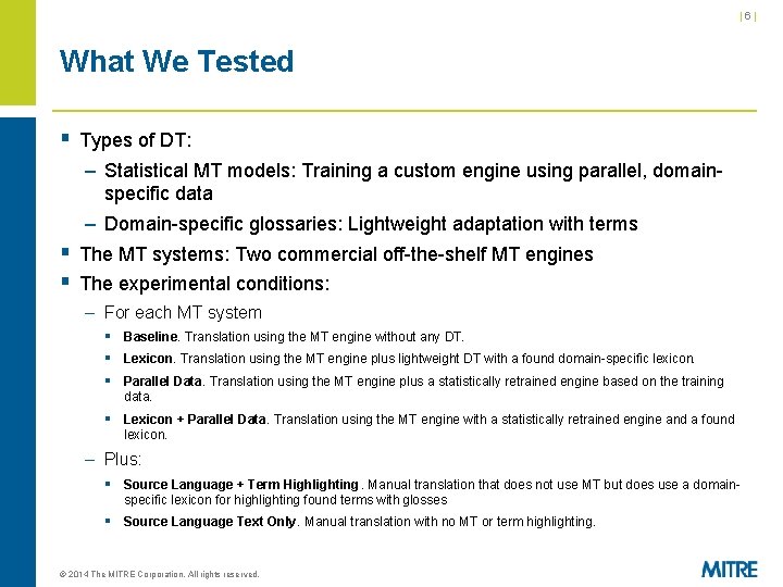 |6| What We Tested § Types of DT: – Statistical MT models: Training a |6| What We Tested § Types of DT: – Statistical MT models: Training a