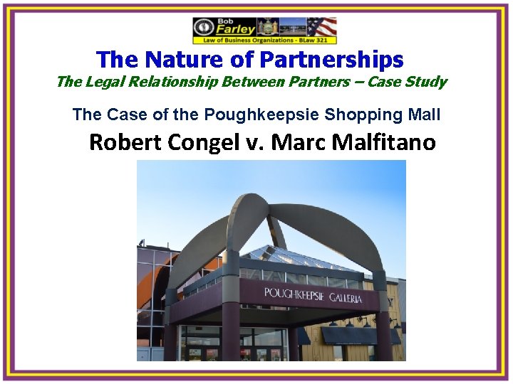 The Nature of Partnerships The Legal Relationship Between Partners – Case Study The Case