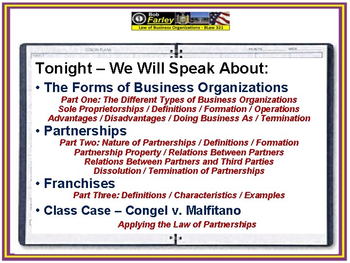 Tonight – We Will Speak About: • The Forms of Business Organizations Part One: