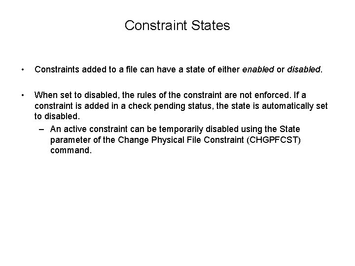 Constraint States • Constraints added to a file can have a state of either