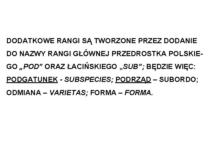 DODATKOWE RANGI SĄ TWORZONE PRZEZ DODANIE DO NAZWY RANGI GŁÓWNEJ PRZEDROSTKA POLSKIEGO „POD” ORAZ