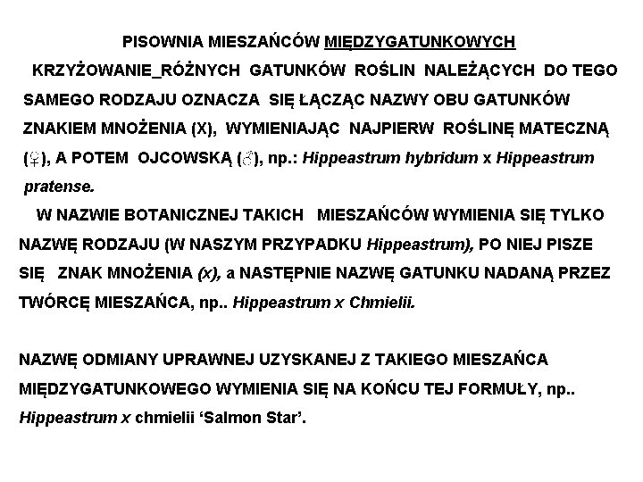 PISOWNIA MIESZAŃCÓW MIĘDZYGATUNKOWYCH KRZYŻOWANIE RÓŻNYCH GATUNKÓW ROŚLIN NALEŻĄCYCH DO TEGO SAMEGO RODZAJU OZNACZA SIĘ