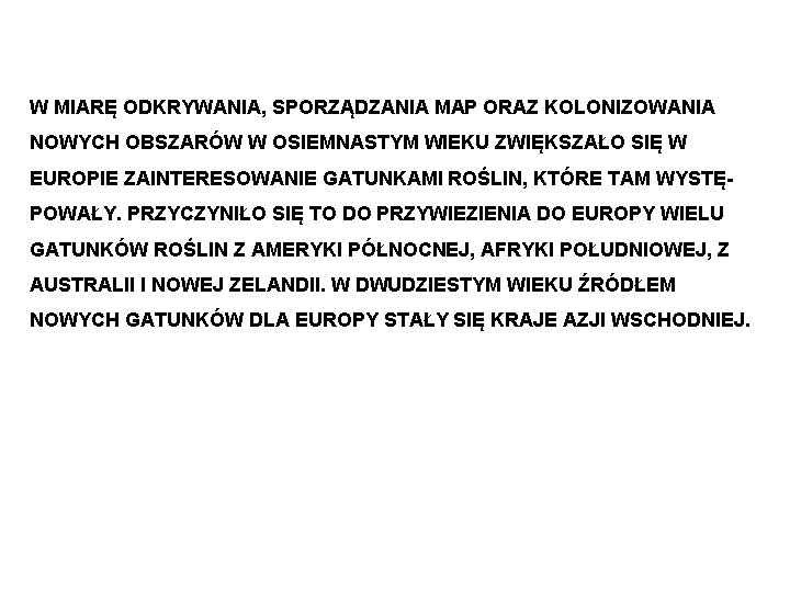 W MIARĘ ODKRYWANIA, SPORZĄDZANIA MAP ORAZ KOLONIZOWANIA NOWYCH OBSZARÓW W OSIEMNASTYM WIEKU ZWIĘKSZAŁO SIĘ