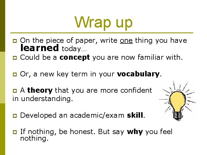 Wrap up p On the piece of paper, write one thing you have learned