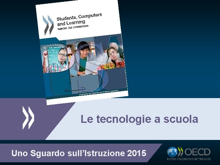 Le tecnologie a scuola Uno Sguardo sull’Istruzione 2015 