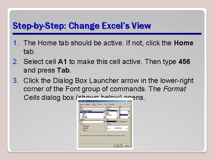Step-by-Step: Change Excel’s View 1. The Home tab should be active. If not, click