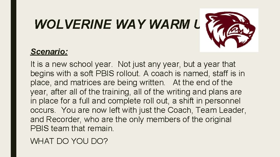 WOLVERINE WAY WARM UP! Scenario: It is a new school year. Not just any