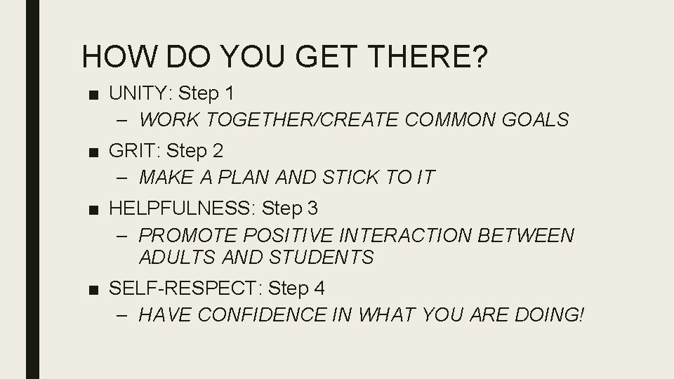 HOW DO YOU GET THERE? ■ UNITY: Step 1 – WORK TOGETHER/CREATE COMMON GOALS
