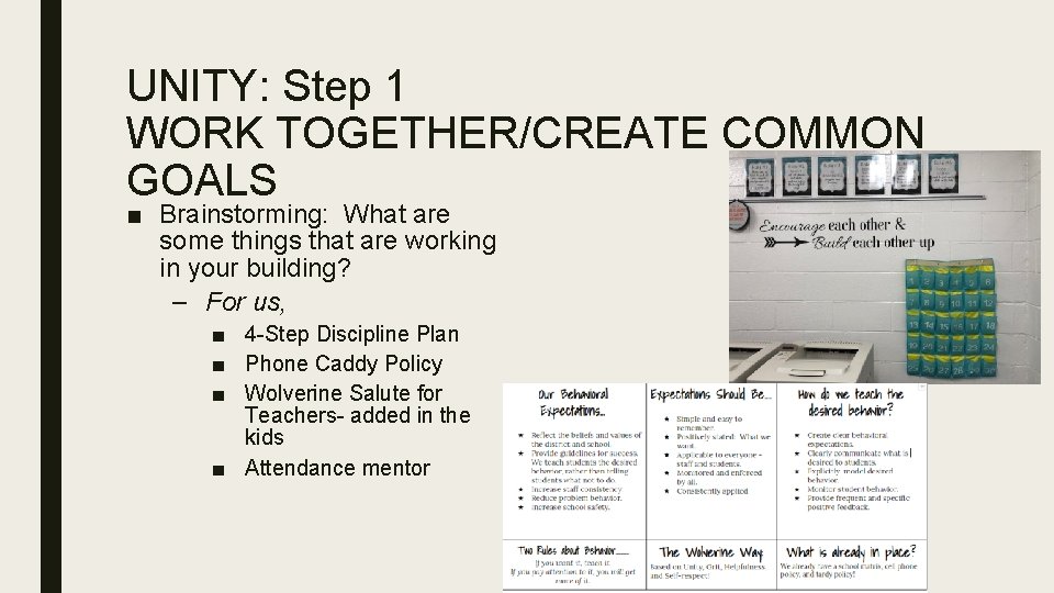 UNITY: Step 1 WORK TOGETHER/CREATE COMMON GOALS ■ Brainstorming: What are some things that