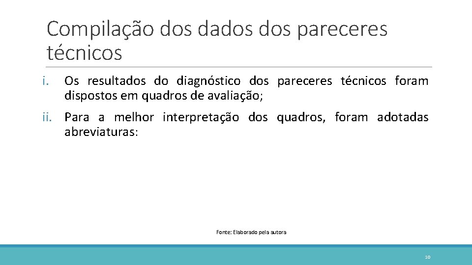 Compilação dos dados pareceres técnicos i. Os resultados do diagnóstico dos pareceres técnicos foram