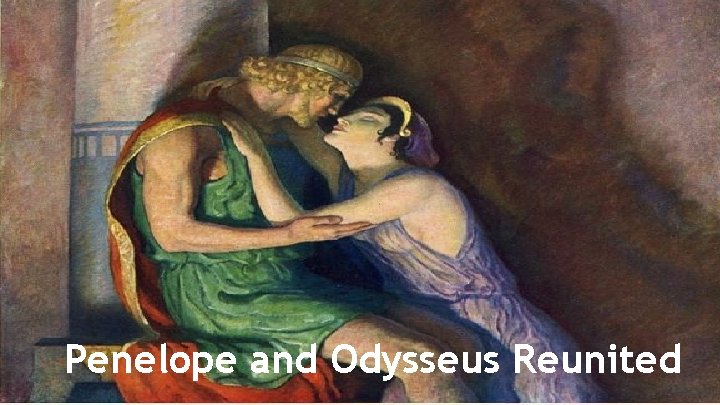 Penelope and Odysseus Reunited 