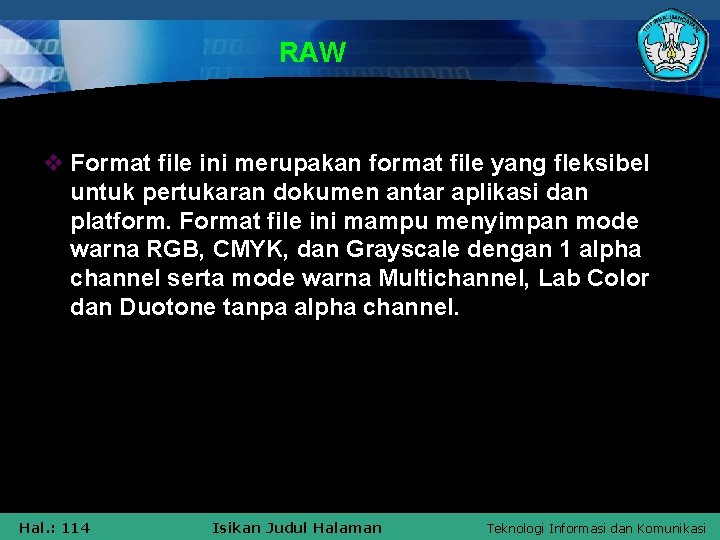 RAW v Format file ini merupakan format file yang fleksibel untuk pertukaran dokumen antar