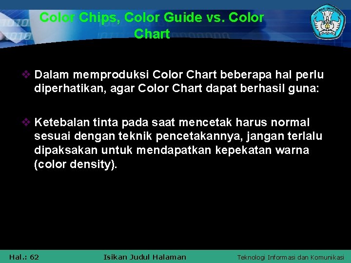 Color Chips, Color Guide vs. Color Chart v Dalam memproduksi Color Chart beberapa hal