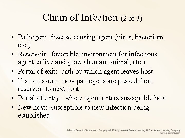 Chain of Infection (2 of 3) • Pathogen: disease-causing agent (virus, bacterium, etc. )