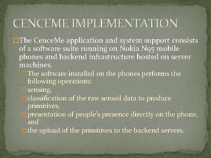 CENCEME IMPLEMENTATION �The Cence. Me application and system support consists of a software suite