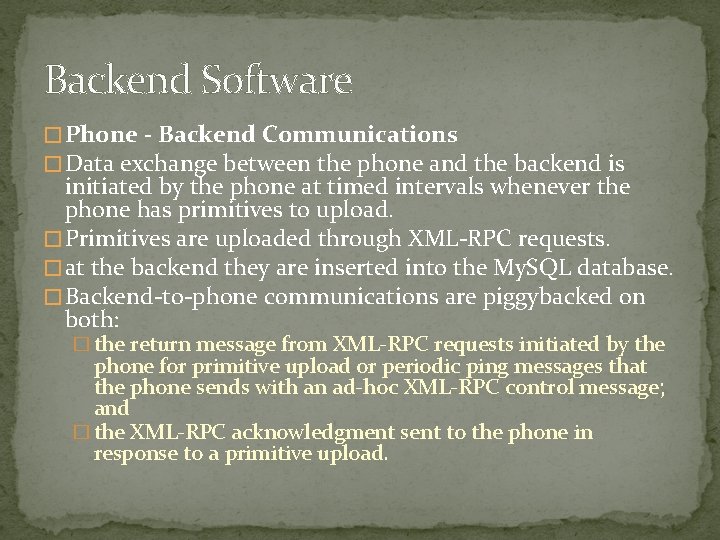 Backend Software � Phone - Backend Communications � Data exchange between the phone and