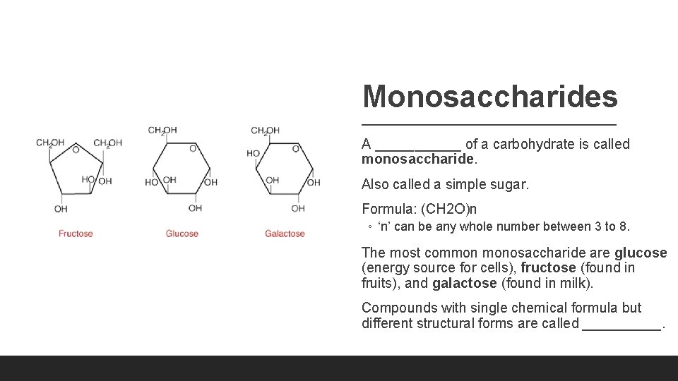Monosaccharides A ______ of a carbohydrate is called monosaccharide. Also called a simple sugar. Monosaccharides A ______ of a carbohydrate is called monosaccharide. Also called a simple sugar.
