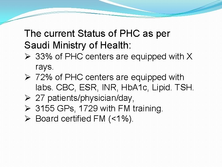 The current Status of PHC as per Saudi Ministry of Health: Ø 33% of