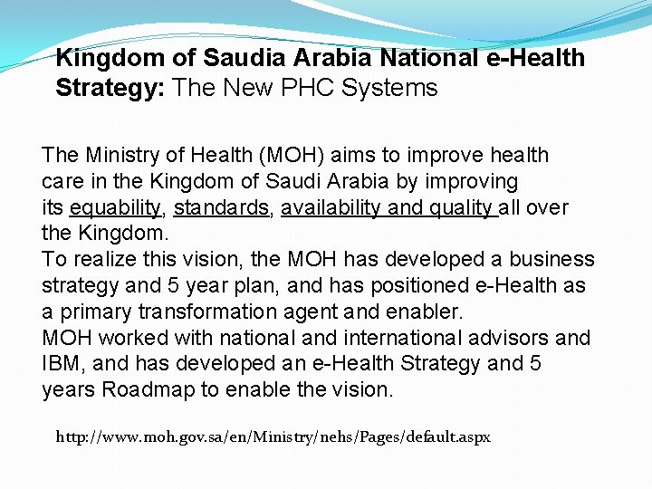 Kingdom of Saudia Arabia National e-Health Strategy: The New PHC Systems The Ministry of