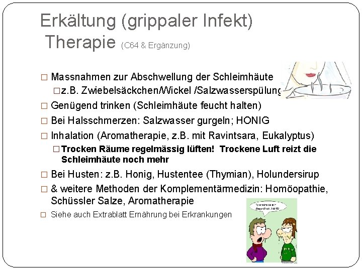 Erkältung (grippaler Infekt) Therapie (C 64 & Ergänzung) � Massnahmen zur Abschwellung der Schleimhäute