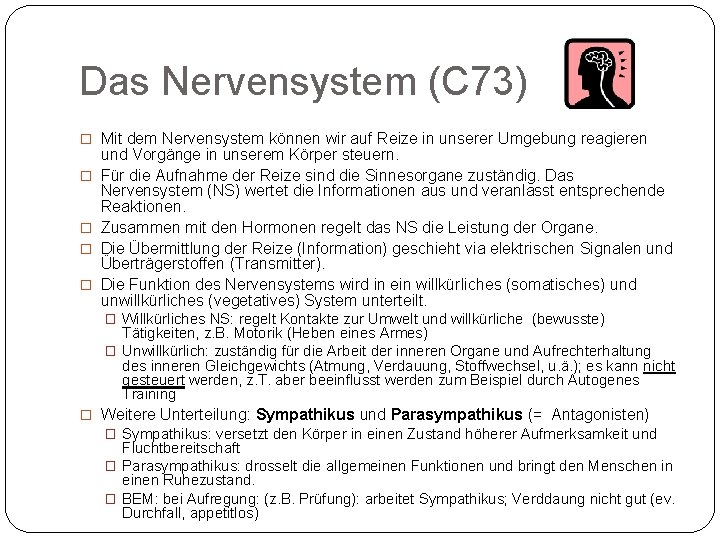 Das Nervensystem (C 73) � Mit dem Nervensystem können wir auf Reize in unserer