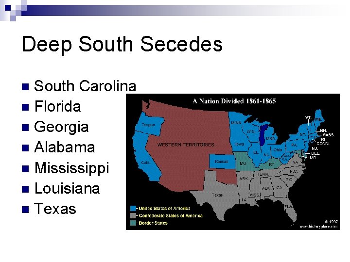 Deep South Secedes South Carolina n Florida n Georgia n Alabama n Mississippi n