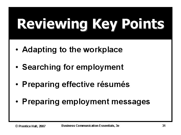 Reviewing Key Points • Adapting to the workplace • Searching for employment • Preparing