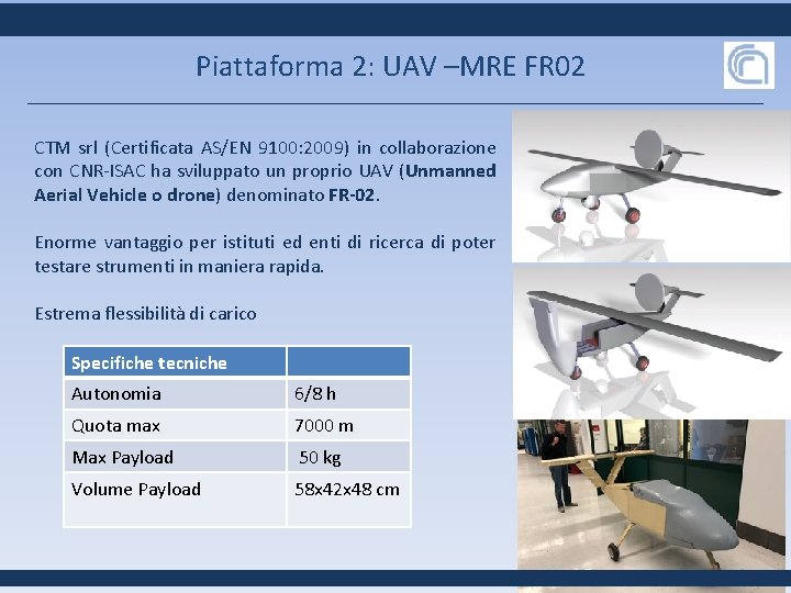 Piattaforma 2: UAV –MRE FR 02 CTM srl (Certificata AS/EN 9100: 2009) in collaborazione