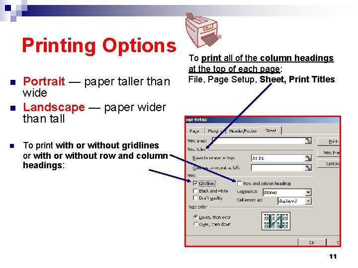 Printing Options n n n Portrait — paper taller than wide Landscape — paper