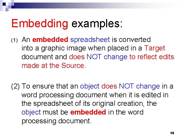 Embedding examples: (1) An embedded spreadsheet is converted into a graphic image when placed