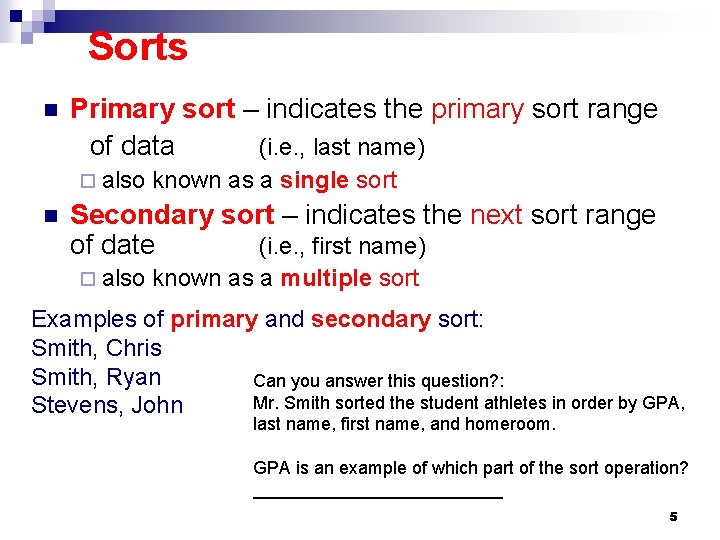 Sorts n Primary sort – indicates the primary sort range of data (i. e.