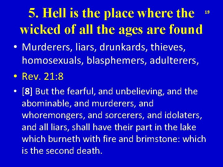 5. Hell is the place where the wicked of all the ages are found