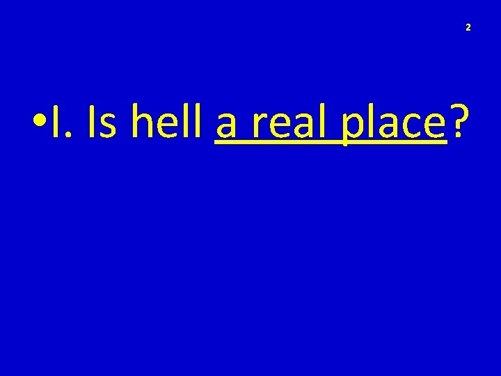 2 • I. Is hell a real place? 