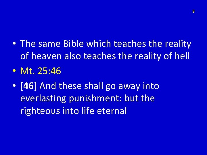 3 • The same Bible which teaches the reality of heaven also teaches the