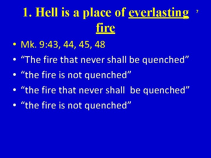 1. Hell is a place of everlasting fire • • • Mk. 9: 43,