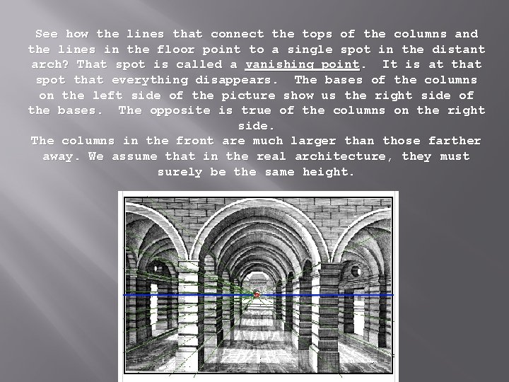 See how the lines that connect the tops of the columns and the lines See how the lines that connect the tops of the columns and the lines