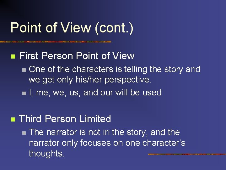 Point of View (cont. ) n First Person Point of View n n n