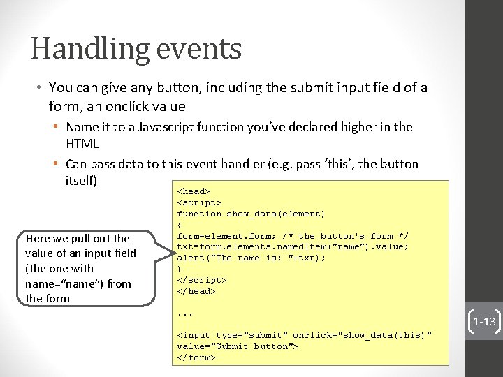 Handling events • You can give any button, including the submit input field of