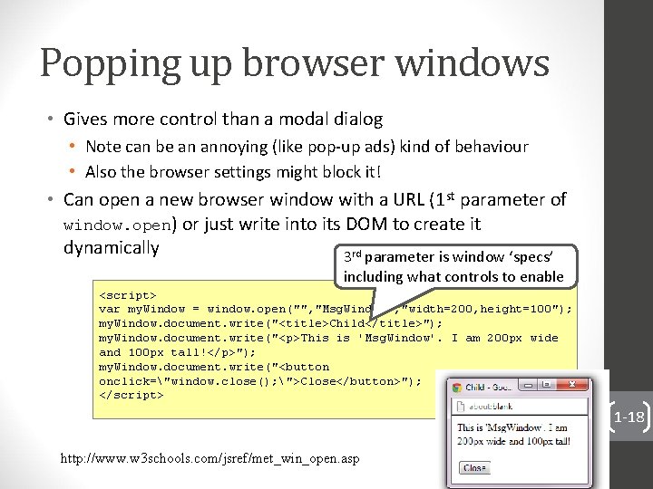 Popping up browser windows • Gives more control than a modal dialog • Note
