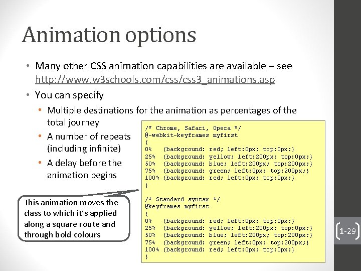 Animation options • Many other CSS animation capabilities are available – see http: //www.