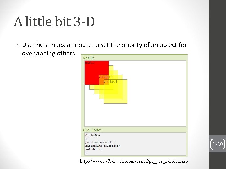 A little bit 3 -D • Use the z-index attribute to set the priority