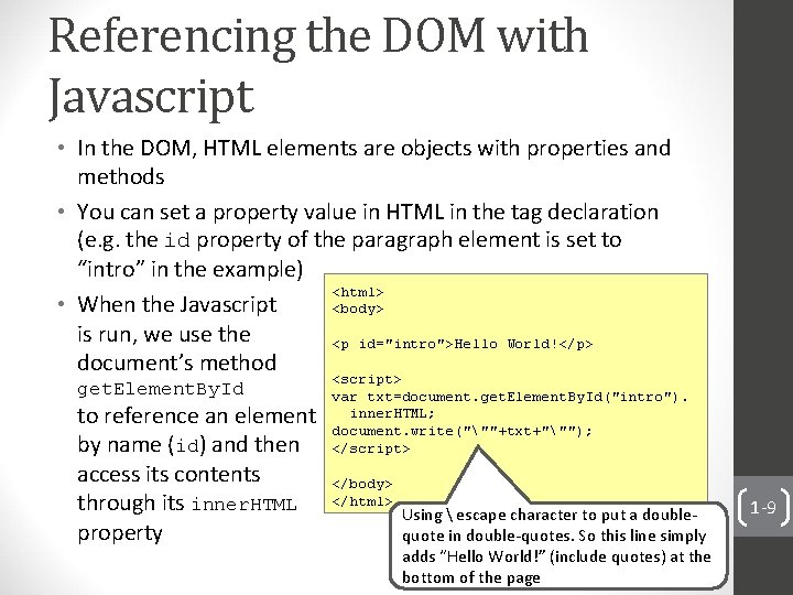 Referencing the DOM with Javascript • In the DOM, HTML elements are objects with