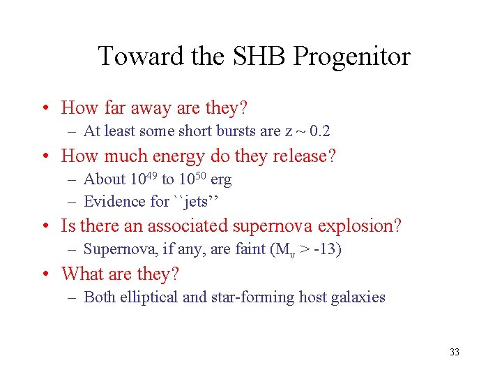 Toward the SHB Progenitor • How far away are they? – At least some